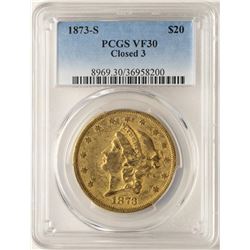 1873-S Closed 3 $20 Liberty Head Double Eagle Gold Coin PCGS VF30