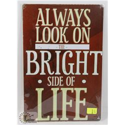 NEW! 8" X 12" ALWAYS LOOK AT THE BRIGHT SIDE OF
