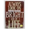 Image 1 : NEW! 8" X 12" ALWAYS LOOK AT THE BRIGHT SIDE OF
