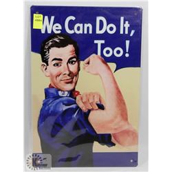 NEW 12" X 8" WE CAN DO IT TOO METAL SIGN