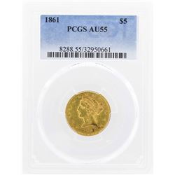 1861 $5 Liberty Head Half Eagle Gold Coin PCGS AU55