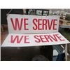 Image 1 : LOT OF 2 SIGNS (WE SERVE) *TIN*