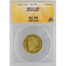 1803/2 $5 Half Eagle Gold Coin ANACS MS55