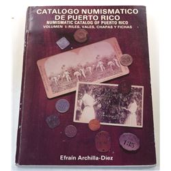 Archilla-Diez: Catalogo Numismatico de Puerto Rico: Volumen I: Riles, Vales, Chapas y Fichas