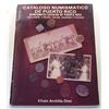 Image 1 : Archilla-Diez: Catalogo Numismatico de Puerto Rico: Volumen I: Riles, Vales, Chapas y Fichas