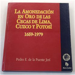 de la Puente Jerí: La Amondación en Oro de las Cecas de Lima, Cuzco y Potosí 1659-1979