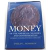Image 1 : Mossman: Money of the American Colonies and Confederation - A Numismatic, Economic & Historical Corr
