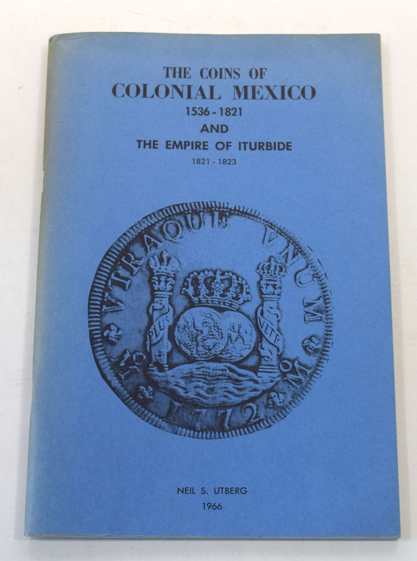 Utberg Utberg: (Signed) Neil S. Utberg on Mexican Coinage: Multiple Book Lot (14)