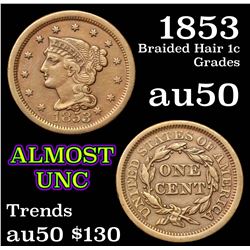 1853 Braided Hair Large Cent 1c Grades AU, Almost Unc