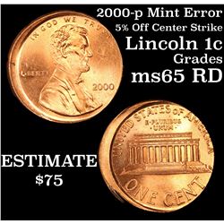 2000-p Mint Error '5% off center' strike Lincoln Cent 1c Grades GEM Unc RD