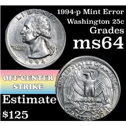 1994-p Mint Error 'Off Center' strike Washington Quarter 25c Grades Choice Unc