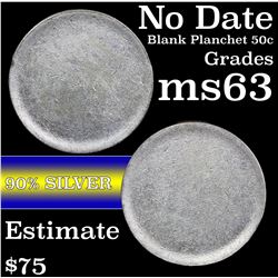No date, Blank planchet 90% silver 50c Grades Select Unc