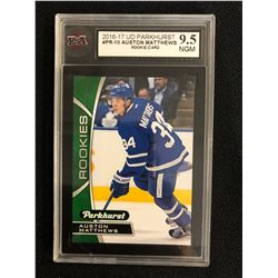 2016-17 UD PARKHURST #PR-10 AUSTON MATTHEWS ROOKIE CARD (9.5 NGM)