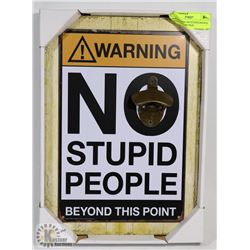 NEW WARNING NO STUPID PEOPLE MOUNTABLE TIN SIGN