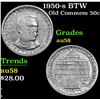 Image 1 : 1950-s BTW . . Old Commem Half Dollar 50c Grades Choice AU/BU Slider