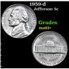 Image 1 : 1959-d . . Jefferson Nickel 5c Grades Select+ Unc