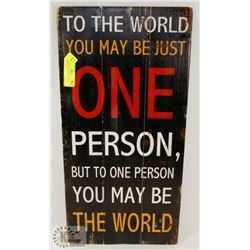 WOODEN WALL SIGN "TO THE WORLD YOU