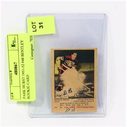 PARKHURST 1951-52 #48 BENTLEY ROOKIE CARD