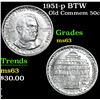 Image 1 : 1951-p BTW Old Commem Half Dollar 50c Grades Select Unc