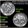 Image 1 : 1925-s California Old Commem Half Dollar 50c Grades Choice AU/BU Slider