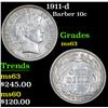 Image 1 : 1911-d Barber Dime 10c Grades Select Unc