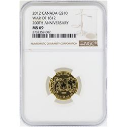 2012 Canada $10 War of 1812 200th Anniversary Gold Coin NGC MS69