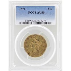 1874 $10 Liberty Head Eagle Gold Coin PCGS AU50