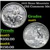 Image 1 : 1925 Stone Mountain . . Old Commem Half Dollar 50c Grades GEM Unc