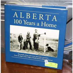 ALBERTA 100 YEARS A HOME BOOK SIGNED BY EDITOR AND