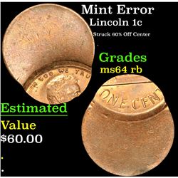 Mint Error Struck 60% Off Center . Lincoln Cent 1c Grades Choice Unc RB