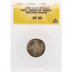 1382-1400 Grosso Italy Doges Of Venice Antonio Venier CoinANACS VF30