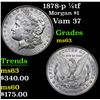 Image 1 : 1878-p 7/8tf Vam 37 . Morgan Dollar $1 Grades Select Unc
