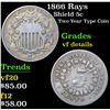 Image 1 : 1866 Rays Two year type coin . Shield Nickel 5c Grades vf details