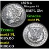 Image 1 : 1878-s DMPL Obv . Morgan Dollar $1 Grades Select Unc PL