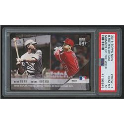 2018 Topps Now Moment of the Week #MOW1 Babe Ruth / Shohei Ohtani RC /17,750 (PSA 10)