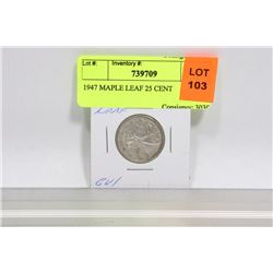 1947 MAPLE LEAF 25 CENT