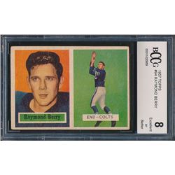 1957 Topps #94 Raymond Berry RC (BCCG 8)