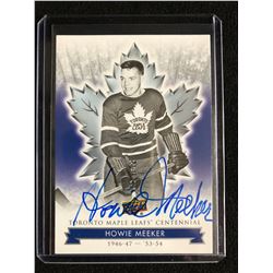 HOWIE MEEKER TORONTO MAPLE LEAFS CENTENNIAL SIGNED HOCKEY CARD