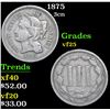 1875 . . Three Cent Copper Nickel 3cn Grades vf+