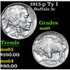 Image 1 : 1913-p Ty I Buffalo Nickel 5c Grades GEM Unc