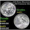 Image 1 : 1925 Stone Mountain Old Commem Half Dollar 50c Grades GEM+ Unc