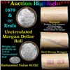 Image 1 : ***Auction Highlight*** Unc Shotgun roll Morgan dollars 1879 & 'cc' mint ends Corey Morgan $1 roll (