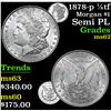 1878-p 7/8tf . Semi PL Morgan Dollar $1 Grades Select Unc
