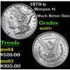 Image 1 : 1879-o Much Better Date . Morgan Dollar $1 Grades Select+ Unc