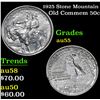 Image 1 : 1925 Stone Mountain . . Old Commem Half Dollar 50c Grades Choice AU