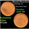 Image 1 : Blank Planchet . Very Near Gem Lincoln Cent 1c Grades Choice+ Unc RB