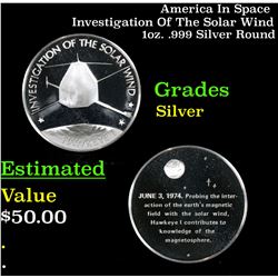 America In Sapce Investigation Of The Solar Wind 1oz. .999 Silver Round Grades