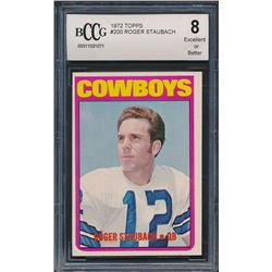 1972 Topps #200 Roger Staubach RC (BCCG 8)