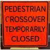 Image 1 : PEDESTRIAN CROSSING CLOSED ROAD SIGN