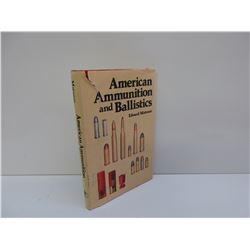 American Ammunition and Ballistics by Edward Matunas